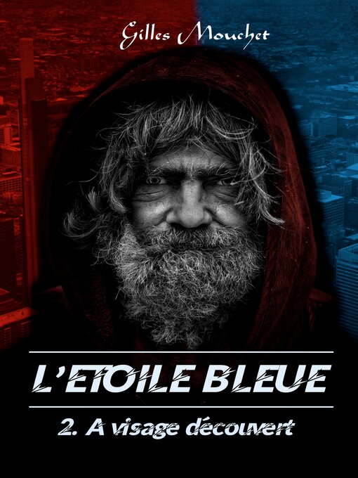 Title details for L'Etoile Bleue--2. a visage découvert by Gilles Mouchet - Available